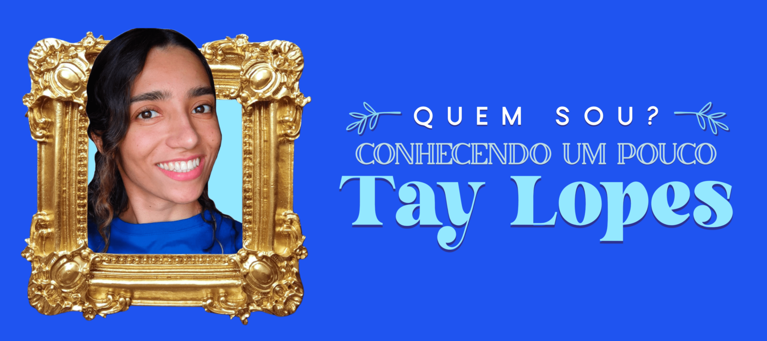 Tay Lopes - Introdução conhecendo um pouco a pintora.